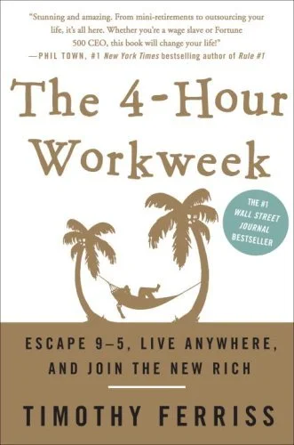 The 4-hour Workweek by Tim Ferriss